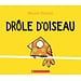 Scholastic Drôle d'oiseau