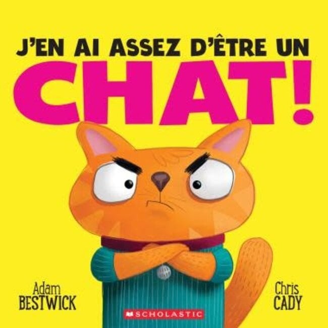 Scholastic J'en ai assez d'être un chat !