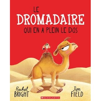Scholastic Le dromadaire qui en a plein le dos