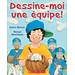 Scholastic Dessine-moi une équipe (Français)