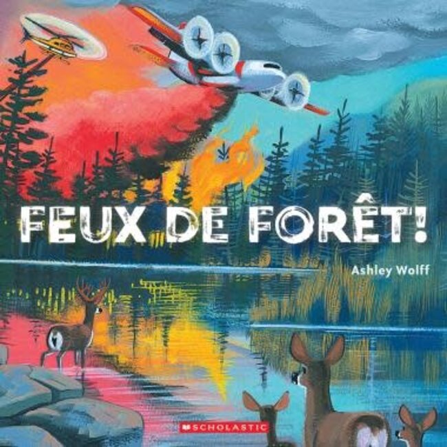 Scholastic Feux de forêt ! (Français)