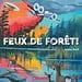 Scholastic Feux de forêt! (Français)