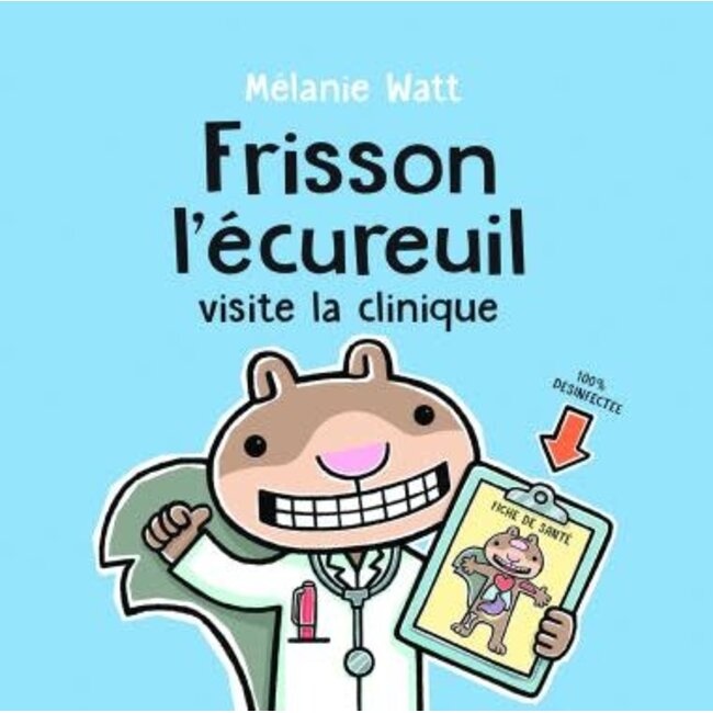 Scholastic Frisson l’écureuil visite la clinique (Français)