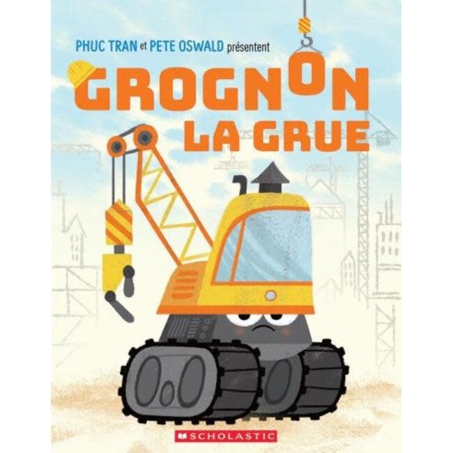 Scholastic Grognon, la grue (Français)