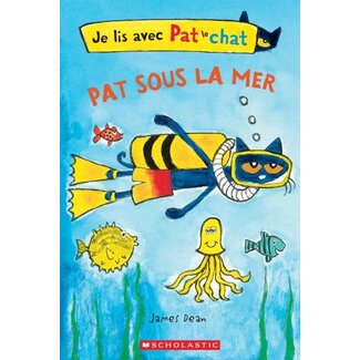 Scholastic Je lis avec Pat le chat : Pat sous la mer (Français)