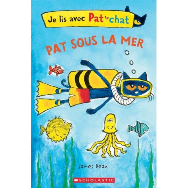 Scholastic Je lis avec Pat le chat : Pat sous la mer (Français)