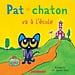 Scholastic Pat le chaton va à l’école (Français)