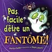 Scholastic Pas facile d’être un fantôme! (Français)