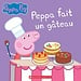 Scholastic Peppa Pig : Peppa fait un gâteau (Français)