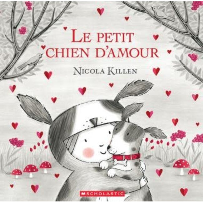 Scholastic Le petit chien d’amour (Français)