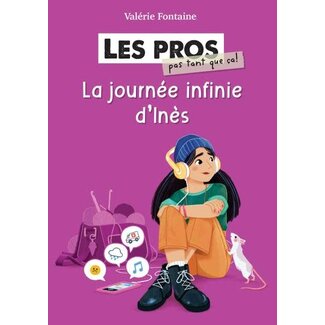 Scholastic Les pros (pas tant que ça!) : La journée infinie d’Inès (Français)