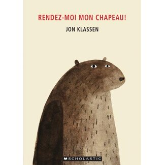 Scholastic Rendez-moi mon chapeau! (Français)