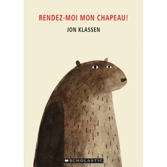 Scholastic Rendez-moi mon chapeau ! (Français)