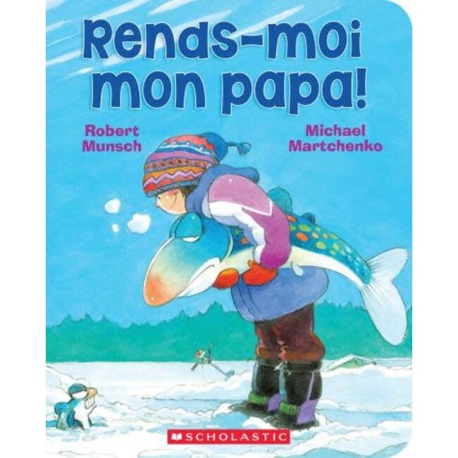 Scholastic Rends-moi mon papa ! (Français)