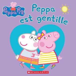 Scholastic Peppa Pig: Peppa est gentille