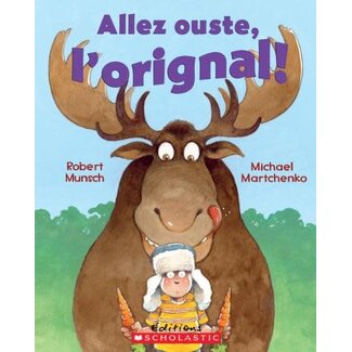 Scholastic Allez ouste, l'orignal!
