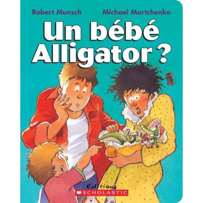 Scholastic Un bébé alligator?