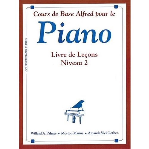 Alfred's Basic Piano Course: French Edition Lesson Book 2 Alfred's Basic Piano Course: French Edition Lesson Book 2