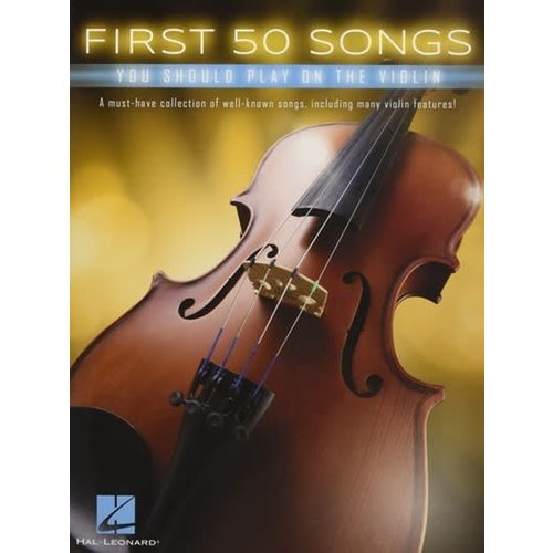 Hal Leonard First 50 songs you should play - Violin Hal Leonard First 50 songs you should play - Violin