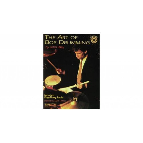 Art of Bop Drumming with CD by John Riley Art of Bop Drumming with CD by John Riley