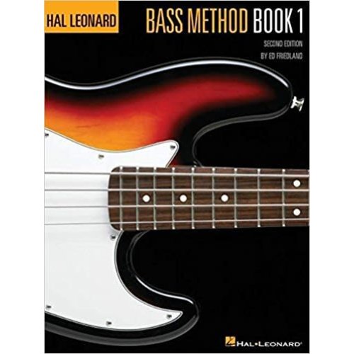 Hal Leonard Bass Method Book 1 - 2nd Edition by Ed Friedland Hal Leonard Bass Method Book 1 - 2nd Edition by Ed Friedland