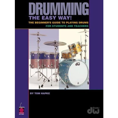 Hal Leonard Drumming the Easy Way! by Tom Hapke Hal Leonard Drumming the Easy Way! by Tom Hapke