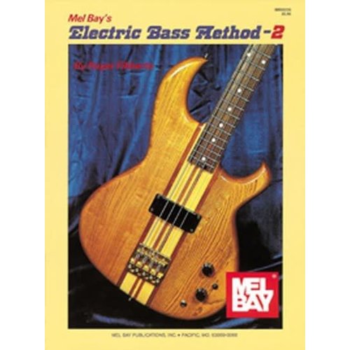 Mel Bay Electric Bass Method 2 by Roger Filiberto Mel Bay Electric Bass Method 2 by Roger Filiberto