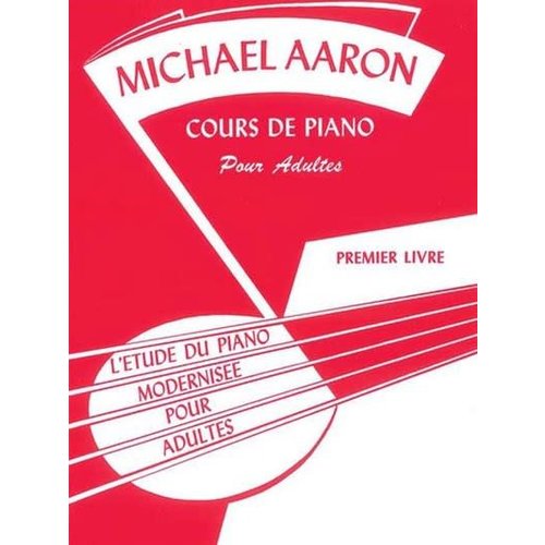 Michael Aaron Cours de Piano pour Adultes Livre 1 Michael Aaron Cours de Piano pour Adultes Livre 1