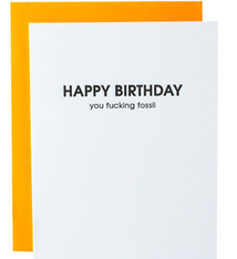 Chez Gagne Happy Birthday You Fucking Fossil Card