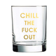 Chez Gagne Chill The Fuck Out Rocks Glass