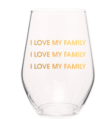 Chez Gagne I LOVE MY FAMILY Wine Glass