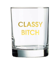 Chez Gagne Classy Bitch Rocks Glass