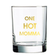 Chez Gagne One Hot Momma Rocks Glass