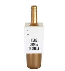 Chez Gagne Here Comes Trouble Wine Tag
