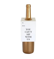 Chez Gagne You Can't Sip With Us Wine Tag