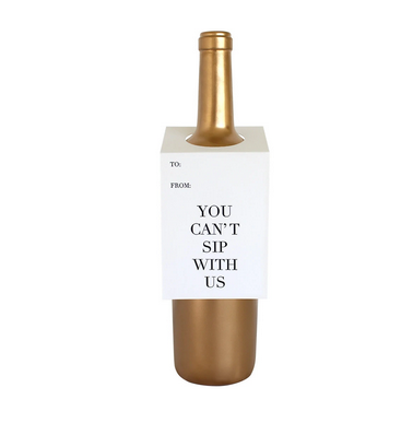 Chez Gagne You Can't Sip With Us Wine Tag