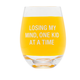 About Face Designs Losing My Mind Wine Glass