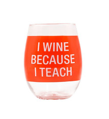 About Face Designs Because I Teach Wine Glass