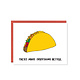 Row House 14 Tacos Make Everything Better - Sympathy Card