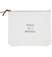 Creative Brands Zip Pouch - Tired As A Mother