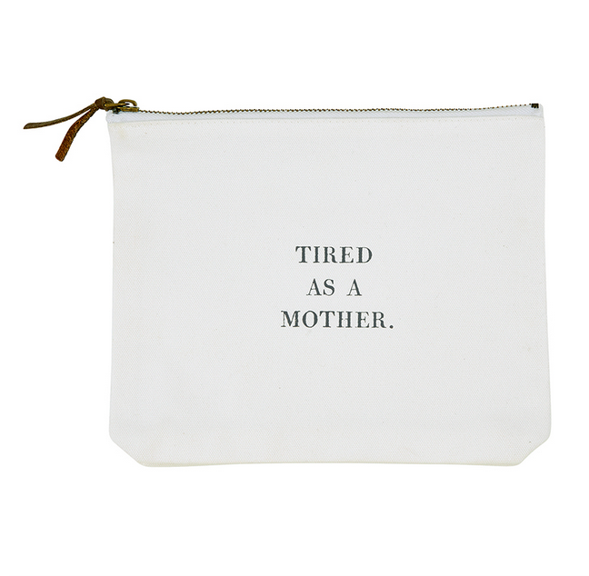 Creative Brands Zip Pouch - Tired As A Mother