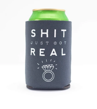 Exit343Design Shit Just Got Real Ring Koozie