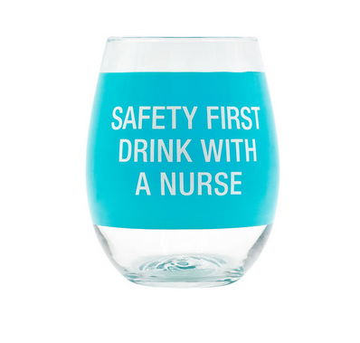 About Face Designs Safety First Nurse Wine Glass