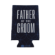 Canton Can Coolers Father of the Groom Tall Can Cooler