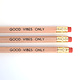 Row House 14 Good Vibes Only Pencil