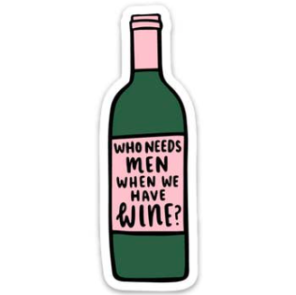 Brittany Paige Who Needs Men Wine Sticker