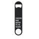 Cheers and Beers to 40 Years Bottle Opener