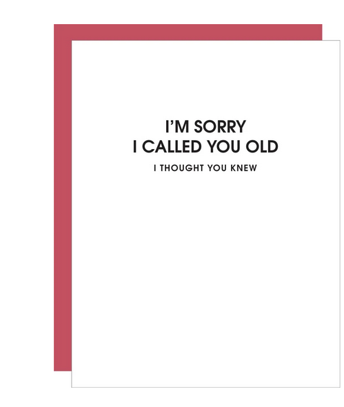 Chez Gagne Sorry I Called You Old Card