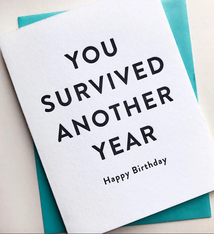 Steel Petal Press You Survived Birthday Card