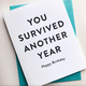 Steel Petal Press You Survived Birthday Card